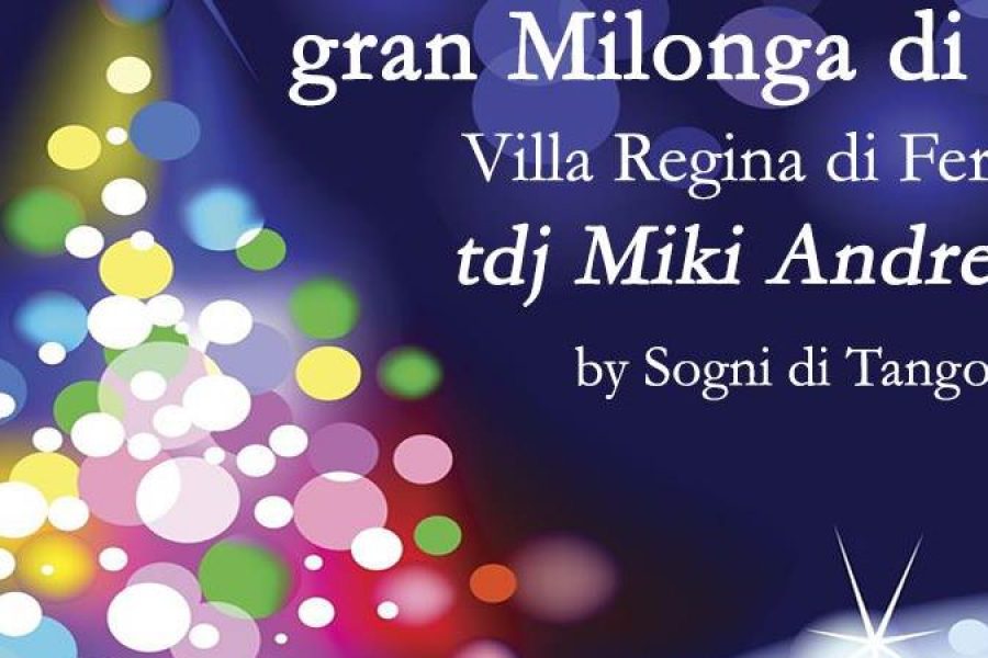 Sogni di Tango – Gran Milonga di Natale – tdj Miki Andreoni